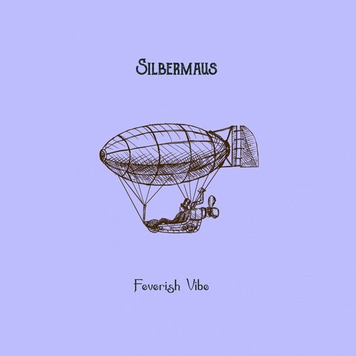 Silbermaus - Feverish Vibe [NOV221]